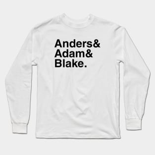 Workaholics - Anders & Adam & Blake. (Black) Long Sleeve T-Shirt